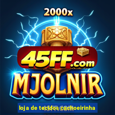 loja de tecidos cachoeirinha